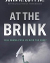 At the Brink: Will Obama Push Us Over the Edge?