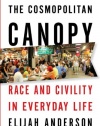 The Cosmopolitan Canopy: Race and Civility in Everyday Life