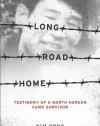 Long Road Home: Testimony of a North Korean Camp Survivor