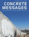 Concrete Messages: Street Art on the Israeli - Palestinian Separation Barrier