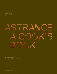 Astrance: A Cook's Book [Deluxe Version in Slipcase]