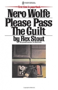 Please Pass The Guilt (Nero Wolfe Mysteries)