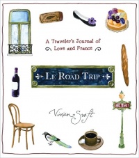 Le Road Trip: A Traveler's Journal of Love and France