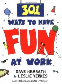 301 Ways to Have Fun at Work