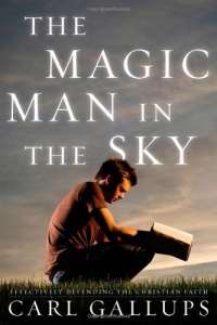 The Magic Man in the Sky: Effectively Defending the Christian Faith