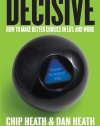 Decisive: How to Make Better Choices in Life and Work