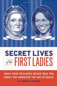 Secret Lives of the First Ladies