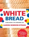 White Bread: A Social History of the Store-Bought Loaf