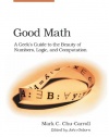 Good Math: A Geek's Guide to the Beauty of Numbers, Logic, and Computation (Pragmatic Programmers)