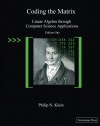 Coding the Matrix: Linear Algebra through Applications to Computer Science