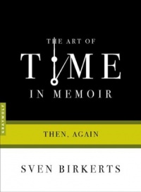 The Art of Time in Memoir: Then, Again