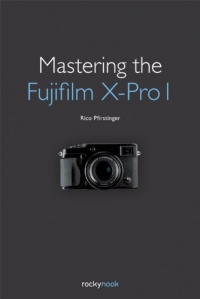 Mastering the Fujifilm X-Pro 1