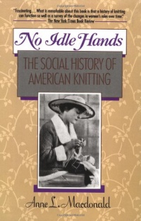 No Idle Hands: The Social History of American Knitting