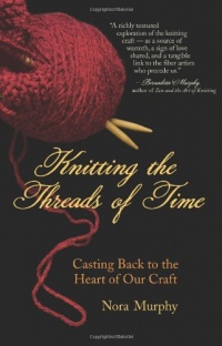 Knitting the Threads of Time: Casting Back to the Heart of Our Craft