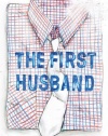 The First Husband: A Novel