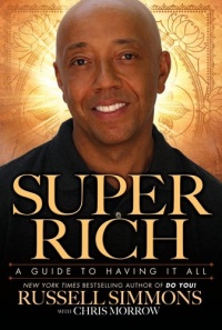 Super Rich: A Guide to Having it All