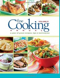 Fine Cooking Annual, Volume 2: A Year of Great Recipes, Tips & Techniques