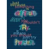 Argus Poster: Just Because Something Is Difficult; no. T-A63044