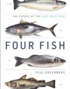 Four Fish: The Future of the Last Wild Food