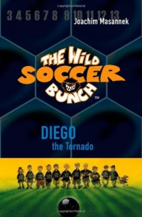 The Wild Soccer Bunch, Book 2, Diego the Tornado