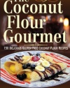 The Coconut Flour Gourmet: 150 Delicious Gluten-Free Coconut Flour Recipes