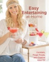 Easy Entertaining at Home: Cocktails, Finger Foods, and Creative Ideas for Year-Round Celebrations