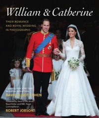 William & Catherine: Their Romance and Royal Wedding in Photographs