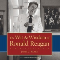 The Wit & Wisdom of Ronald Reagan