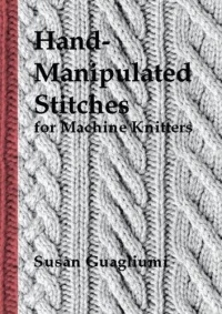 Hand-Manipulated Stitches for Machine Knitters