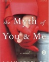 The Myth of You and Me: A Novel