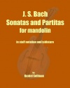 J. S. Bach Sonatas and Partitas for Mandolin: the complete Sonatas and Partitas for solo violin transcribed for mandolin in staff notation and tablature