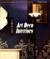 Art Deco Interiors: Decoration and Design Classics of the 1920s and 1930s