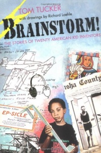 Brainstorm!: The Stories of Twenty American Kid Inventors