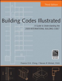 Building Codes Illustrated: A Guide to Understanding the 2009 International Building Code