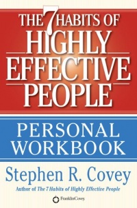 The 7 Habits of Highly Effective People Personal Workbook