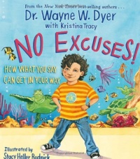 No Excuses!: How What You Say Can Get In Your Way