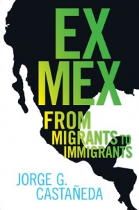 Ex Mex: From Migrants to Immigrants