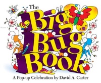 The Big Bug Book: A Pop-up Celebration by David A. Carter