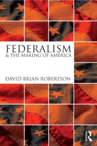 Federalism and the Making of America