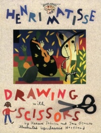 Henri Matisse: Drawing with Scissors (Smart About Art)