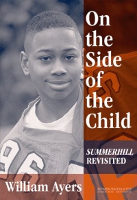 On the Side of the Child: Summerhill Revisited (Between Teacher and Text, 2)