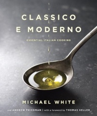 Classico e Moderno: Essential Italian Cooking