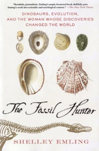 The Fossil Hunter: Dinosaurs, Evolution, and the Woman Whose Discoveries Changed the World (Macmillan Science)