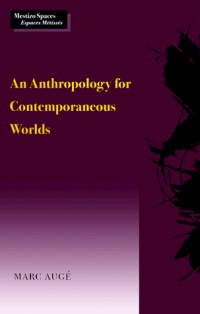 An Anthropology for Contemporaneous Worlds (Mestizo Spaces / Espaces Metisses)