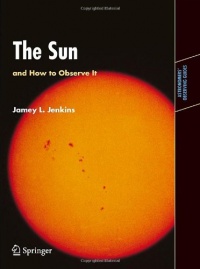 The Sun and How to Observe It (Astronomers' Observing Guides)