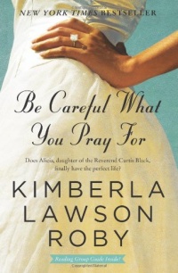 Be Careful What You Pray For: A Novel