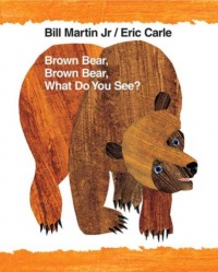 Brown Bear, Brown Bear, What Do You See?: 40th Anniversary Edition (Brown Bear and Friends)