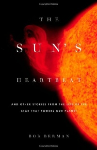 The Sun's Heartbeat: And Other Stories from the Life of the Star That Powers Our Planet