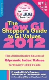 The Low GI Shopper's Guide to GI Values 2012: The Authoritative Source of Glycemic Index Values for Nearly 1,200 Foods