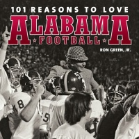 101 Reasons to Love Alabama Football